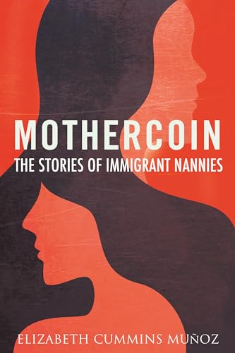 cover image Mothercoin: The Stories of Immigrant Nannies