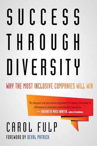 cover image Success Through Diversity: Why the Most Inclusive Companies Will Win