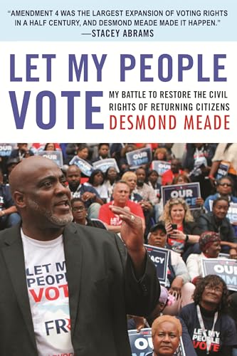 cover image Let My People Vote: My Battle to Restore the Civil Rights of Returning Citizens