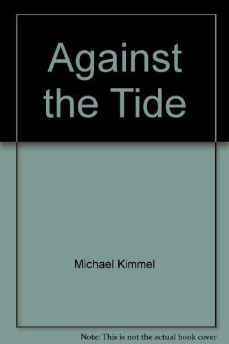 cover image Against the Tide: Pro-Feminist Men in the United States, 1776-1990: A Documentary History