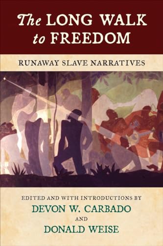 cover image The Long Walk to Freedom: Runaway Slave Narratives