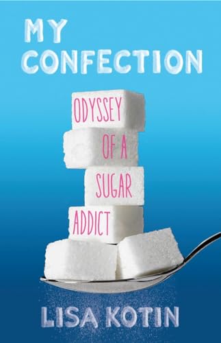 cover image My Confection: Odyssey of a Sugar Addict