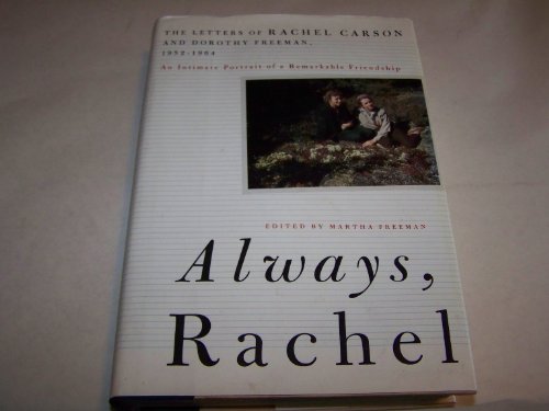 cover image Always, Rachel: The Letters of Rachel Carson and Dorothy Freeman, 1952-1964 - The Story of a Remarkable Friendship