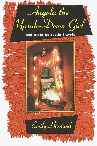 cover image Angela the Upside-Down Girl: And Other Domestic Travels