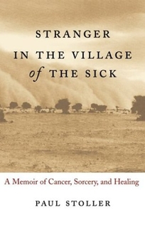 STRANGER IN THE VILLAGE OF THE SICK: A Memoir of Cancer