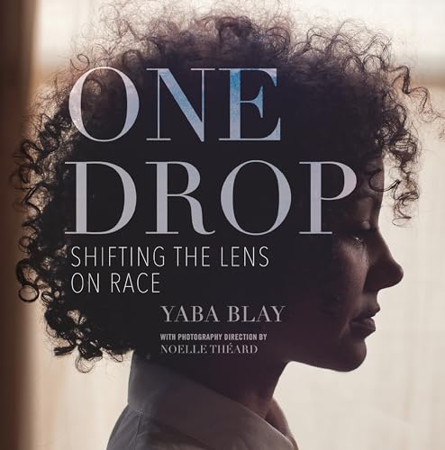 cover image One Drop: Shifting the Lens on Race