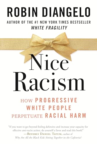 cover image Nice Racism: How Progressive White People Perpetuate Racial Harm