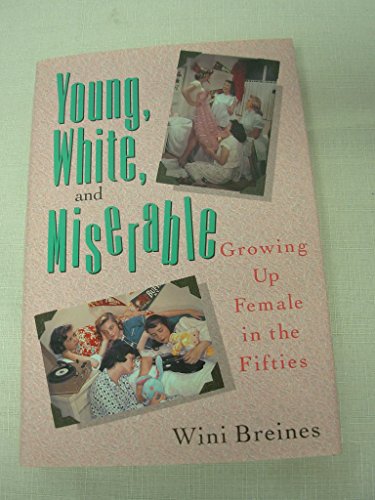cover image Young, White, and Miserable: Growing Up Female in the Fifties