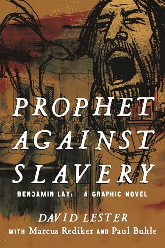 cover image Prophet Against Slavery: Benjamin Lay, a Graphic Novel