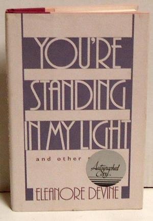 cover image You're Standing in My Light, and Other Stories