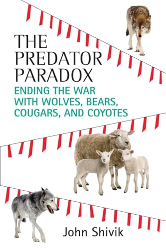 cover image The Predator Paradox: Ending the War with Wolves, Bears, Cougars, and Coyotes