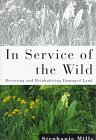 cover image In Service of the Wild: Restoring and Reinhabiting Damaged Land