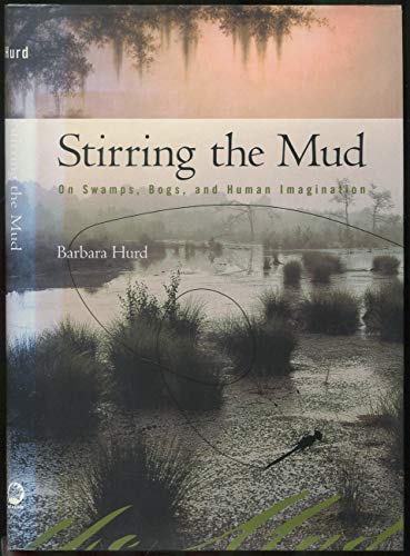 cover image Stirring the Mud: On Swamps, Bogs and Human Imagination
