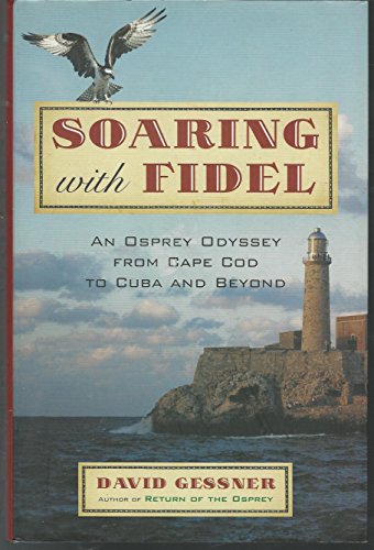 cover image Soaring with Fidel: An Osprey Odyssey from Cape Cod to Cuba and Beyond