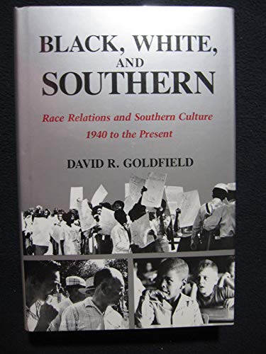 cover image Black, White, and Southern: Race Relations and Southern Culture, 1940 to the Present