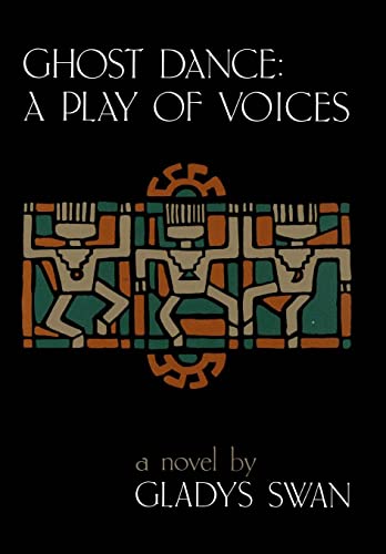 cover image Ghost Dance: A Play of Voices: A Novel