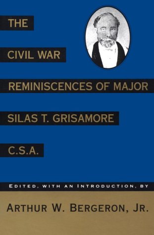 cover image The Civil War Reminiscences of Major Silas T. Grisamore, C.S.A.