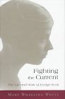 cover image Fighting the Current: The Life Work of Evelyn Scott