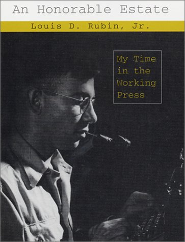 cover image AN HONORABLE ESTATE: My Time in the Working Press
