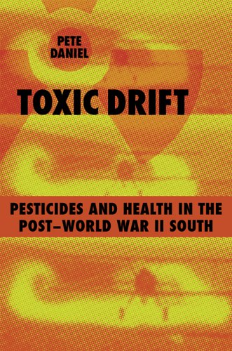 cover image Toxic Drift: Pesticides and Health in the Post–World War II South