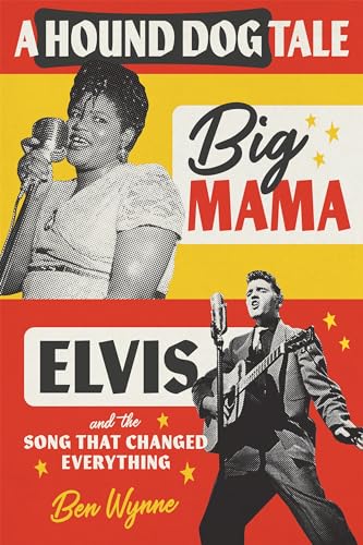 cover image A Hound Dog Tale: Big Mama, Elvis, and the Song That Changed Everything