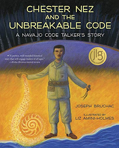 cover image Chester Nez and the Unbreakable Code: A Navajo Code Talker’s Story