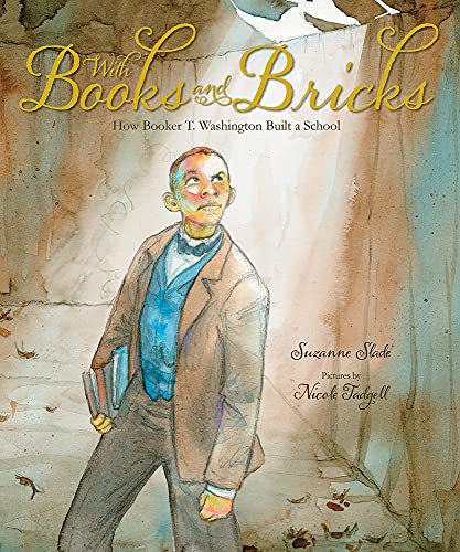 cover image With Books and Bricks: How Booker T. Washington Built a School
