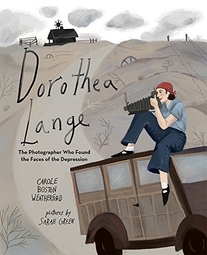 cover image Dorothea Lange: The Photographer Who Found the Faces of the Depression