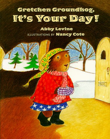 cover image Gretchen Groundhog, It's Your Day!