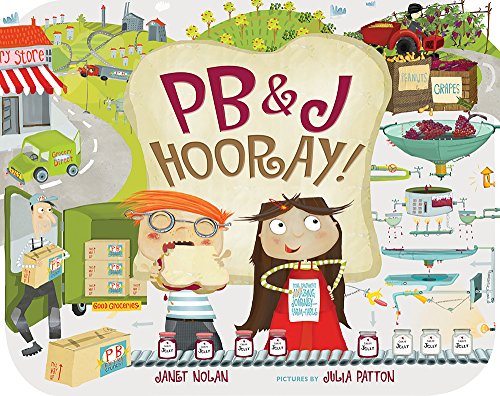 cover image PB&J Hooray! Your Sandwich's Amazing Journey from Farm to Table
