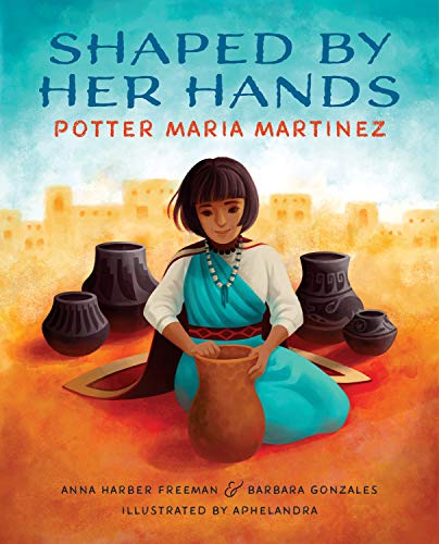 cover image Shaped by Her Hands: Potter Maria Martinez