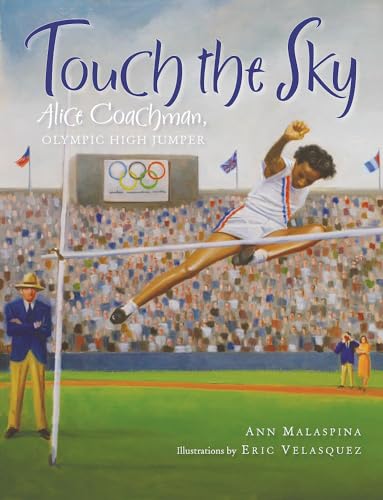 cover image Touch the Sky: 
Alice Coachman, Olympic High Jumper