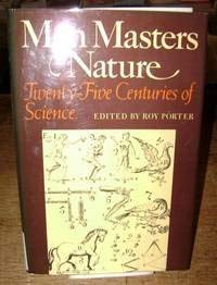 cover image Man Masters Nature: Twenty-Five Centuries of Science