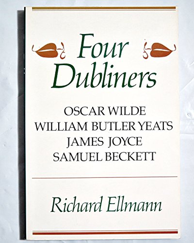 cover image Four Dubliners: Wilde, Yeats, Joyce, and Beckett