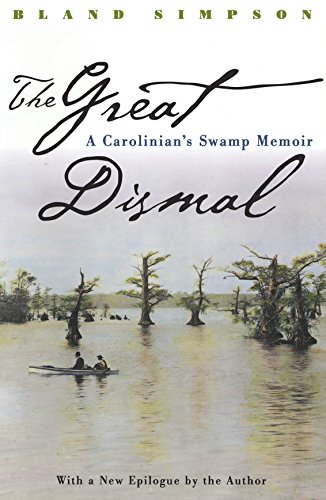 cover image The Great Dismal: A Carolinian's Swamp Memoir