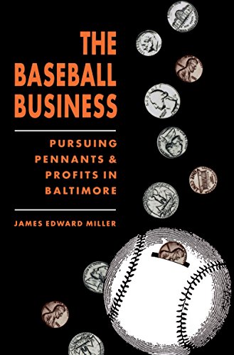 cover image The Baseball Business: Pursuing Pennants and Profits in Baltimore