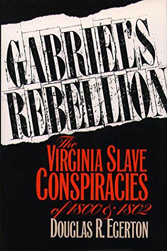 cover image Gabriel's Rebellion: The Virginia Slave Conspiracies of 1800 and 1802