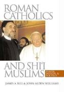 cover image ROMAN CATHOLICS AND SHI'I MUSLIMS: Prayer, Passion, and Politics