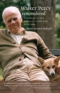 Walker Percy Remembered: A Portrait in the Words of Those Who Knew Him