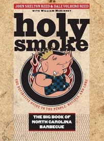 Holy Smoke: The Big Book of North Carolina Barbecue