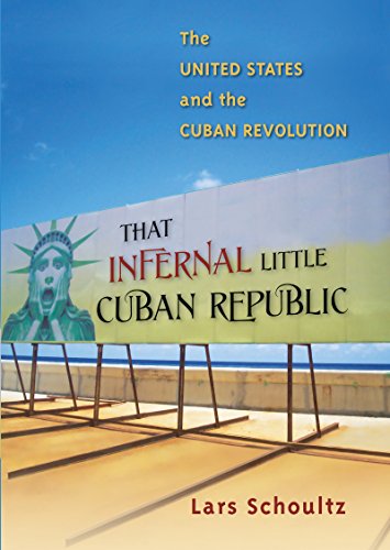 cover image That Infernal Little Cuban Republic: The United States and the Cuban Revolution