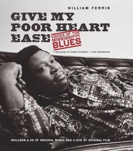 cover image Give My Poor Heart Ease: Voices of the Mississippi Blues