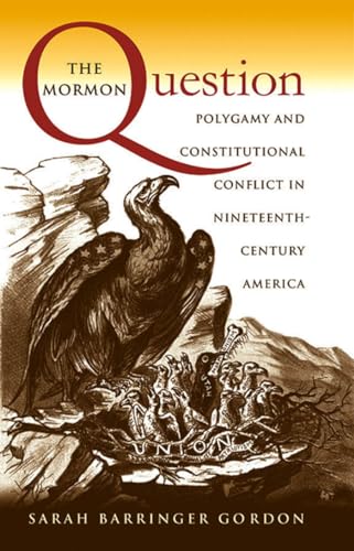 cover image THE MORMON QUESTION: Polygamy and Constitutional Conflict in Nineteenth-Century America