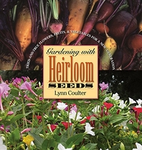 Gardening with Heirloom Seeds: Tried-and-True Flowers