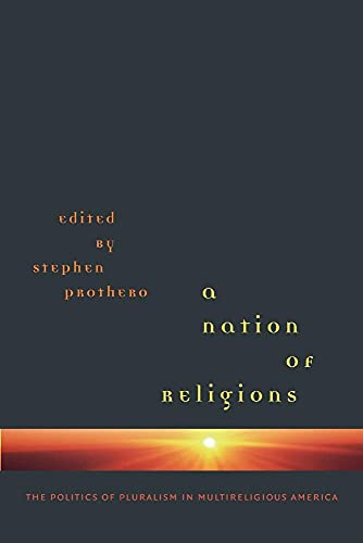 cover image A Nation of Religions: The Politics of Pluralism in Multireligious America