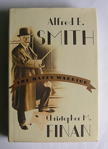 cover image ALFRED E. SMITH: The Happy Warrior