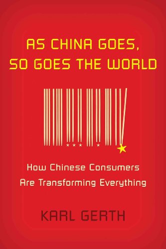 cover image As China Goes, So Goes the World: How Chinese Consumers are Transforming Everything