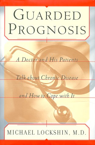 cover image Guarded Prognosis: A Doctor and His Patients Talk about Chronic Disease and How to Cope with It