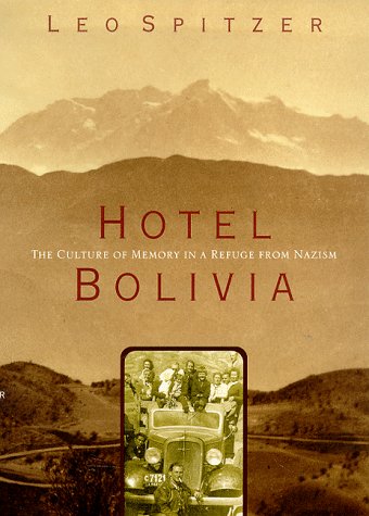 cover image Hotel Bolivia: The Culture of Memory in a Refuge from Nazism