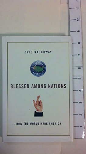 cover image Blessed Among Nations: How the World Made America